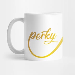 Perky Mom Shiny Day Mug